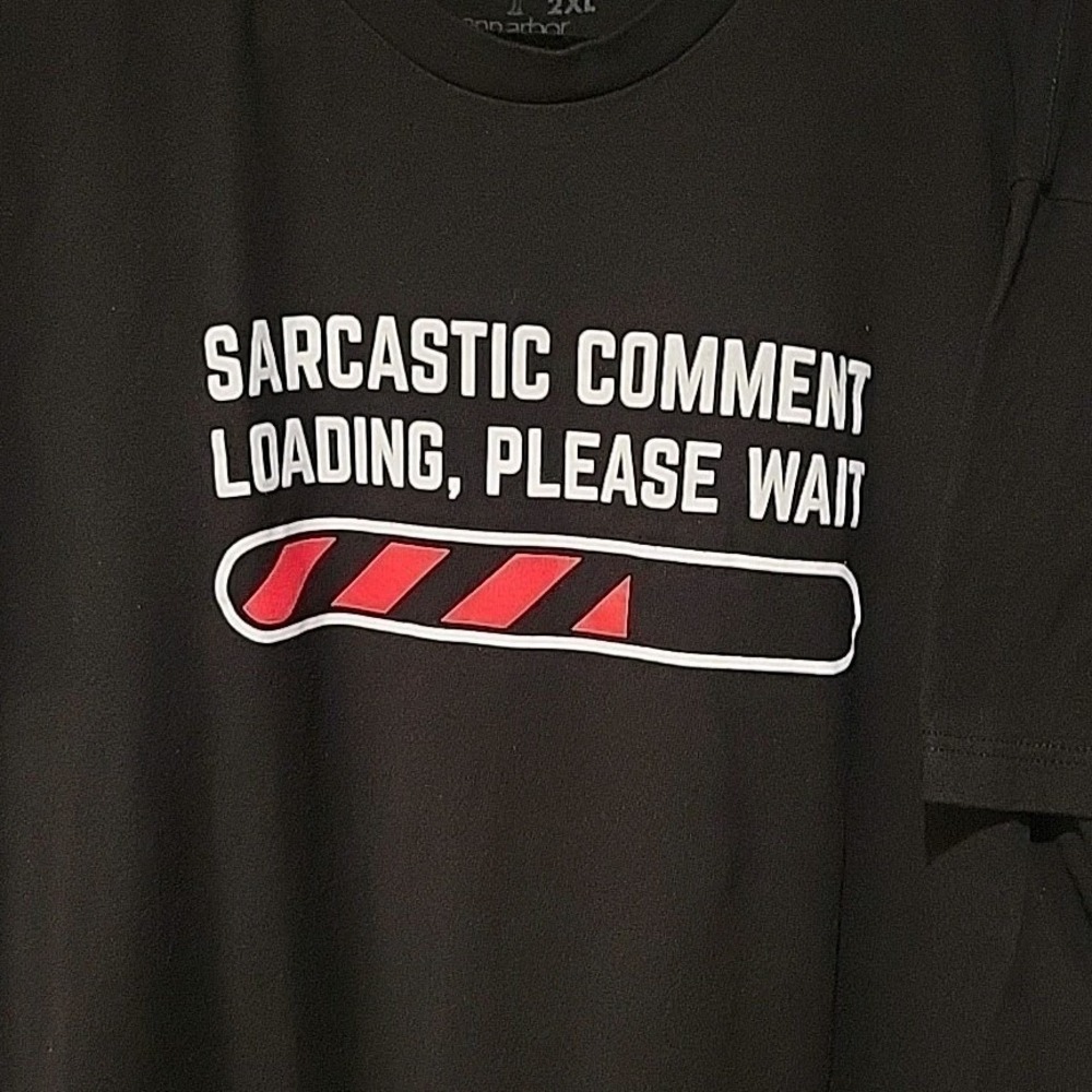 Sarcastic‎ Comment Loading Funny Sarcasm T-Shirt Humor Joke Gifts Men Women 2XL